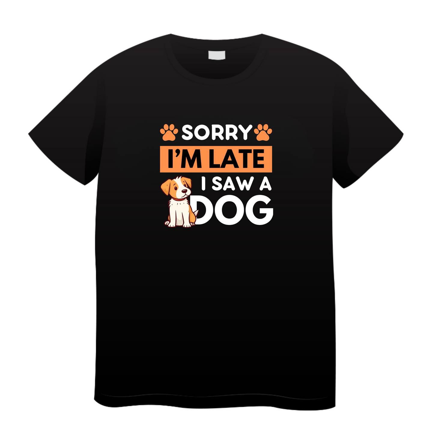 Sorry I'm Late I Saw A Dog: Dog T-Shirt
