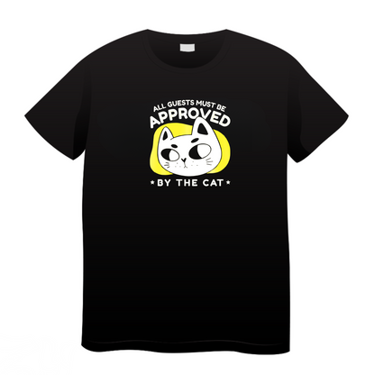 All Guests Must Be Approved By The Cat: Cat T-Shirt