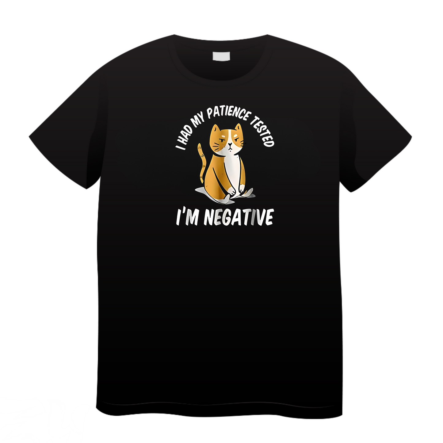 I Had My Patience Tested I'm Negative: Cat T-Shirt