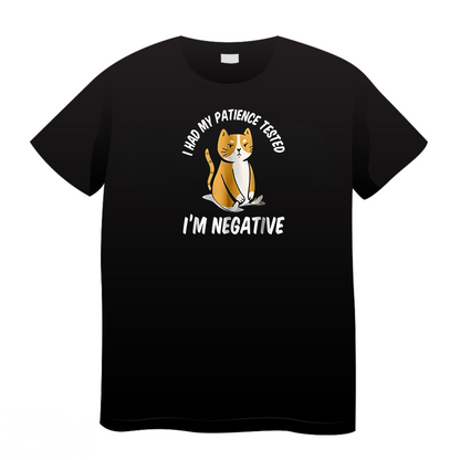 I Had My Patience Tested I'm Negative: Cat T-Shirt
