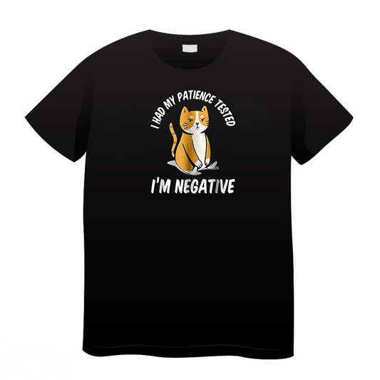 I Had My Patience Tested I'm Negative: Cat T-Shirt