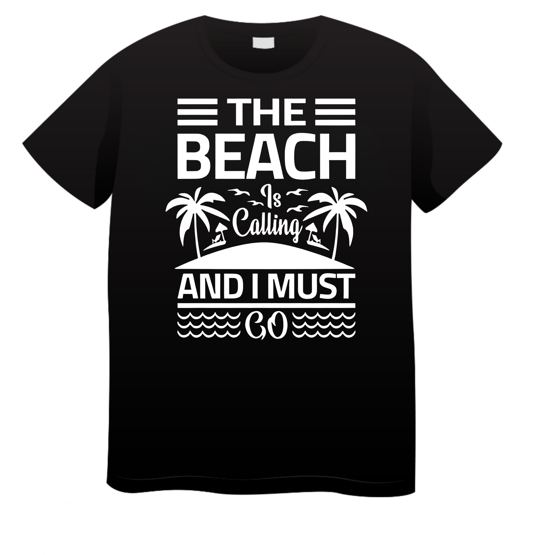 The Beach Is Calling And I Must Go: Beach T-Shirt