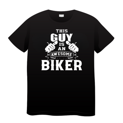 This Guy Is An Awesome Biker : Biker T-shirt