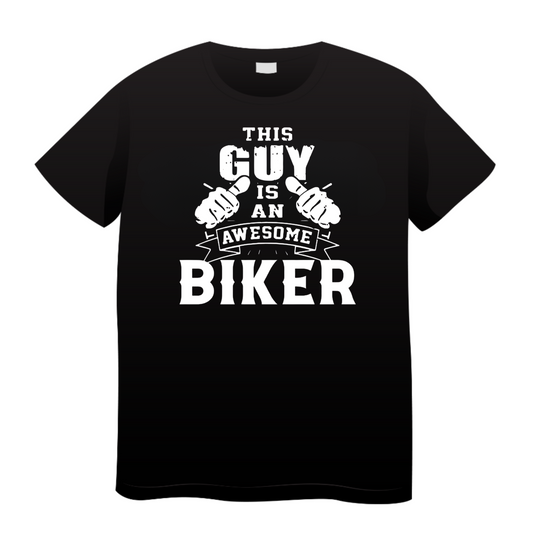 This Guy Is An Awesome Biker : Biker T-shirt