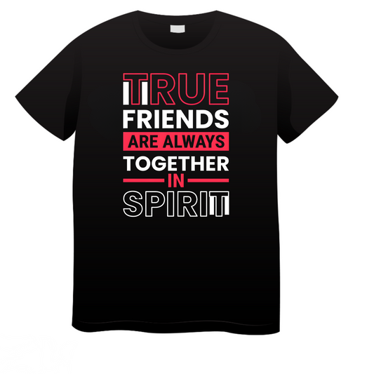 True Friends Are Always Together In Spirit: Friends T-Shirt